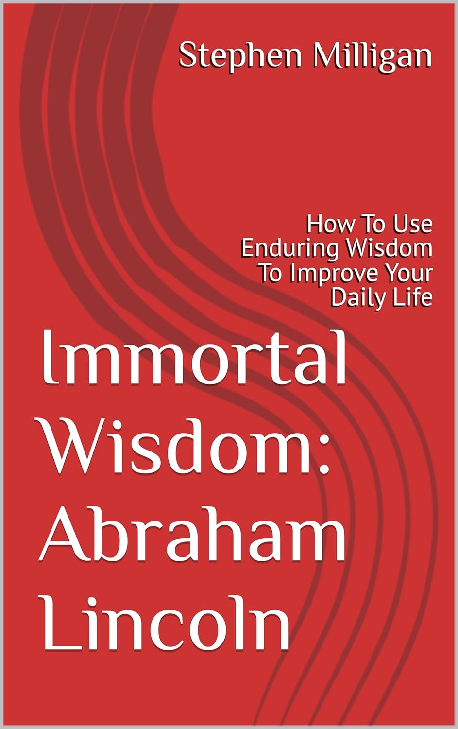 How to apply Abraham Lincoln's most famous saying and advice to everyday life.